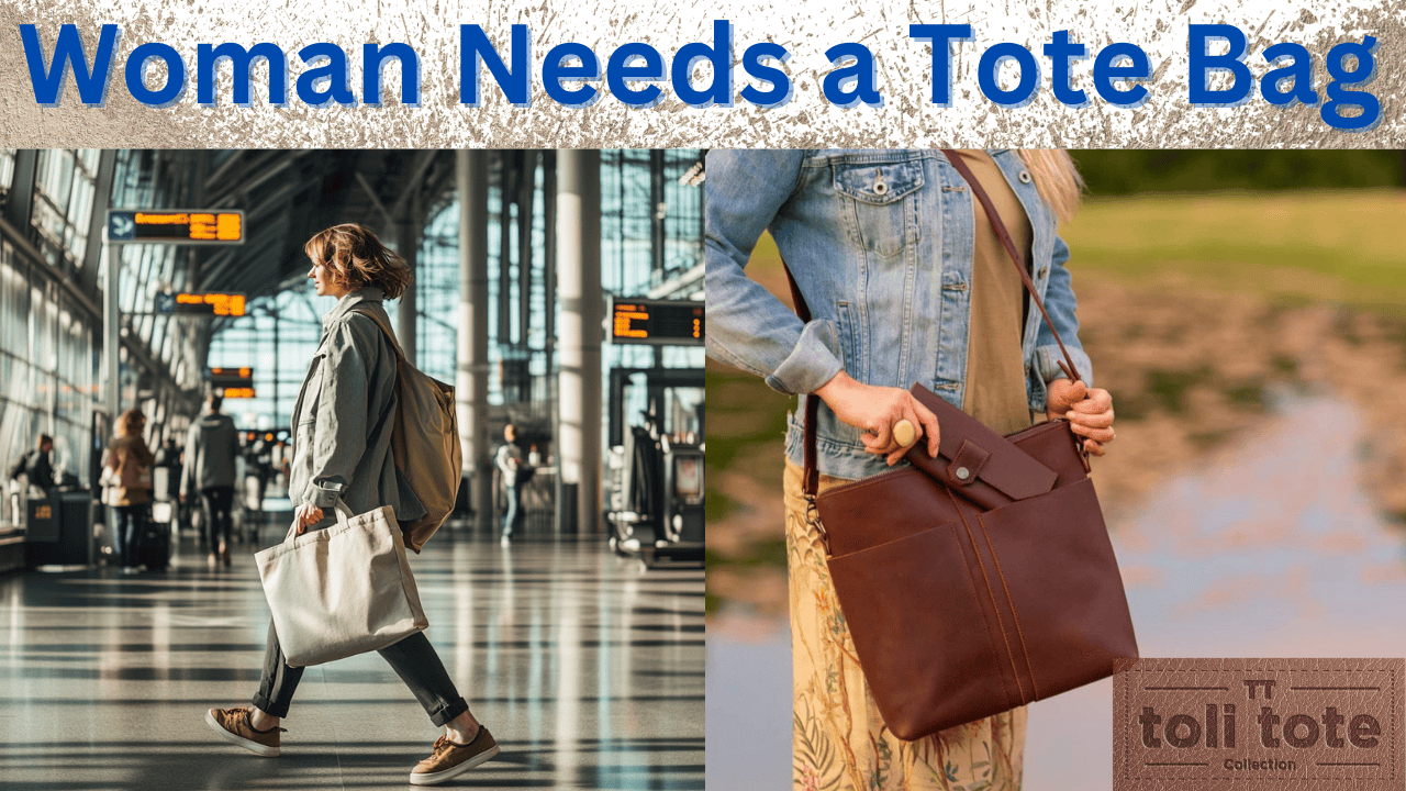 Why Every Woman Needs Tote Bag