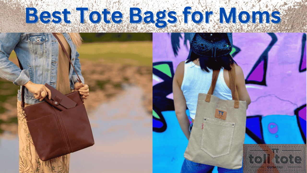 Best Tote Bags for Moms