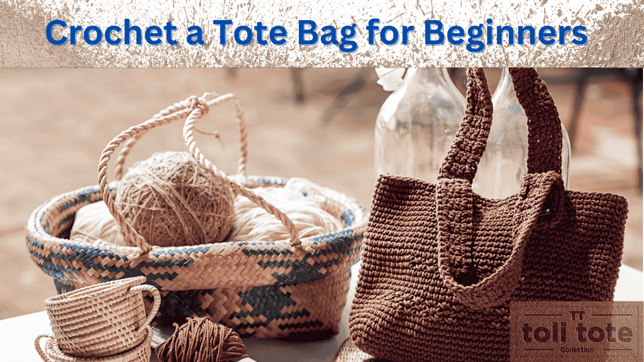 How to Crochet a Tote Bag for Beginners