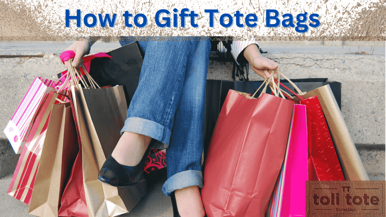 How to Gift Tote Bags