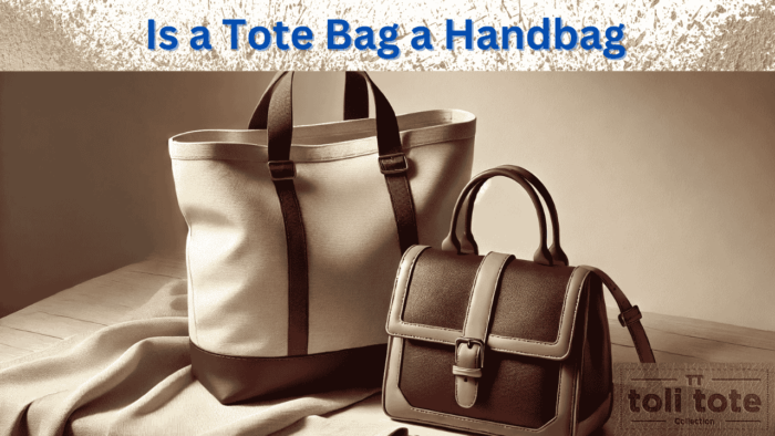 Is a Tote Bag a Handbag