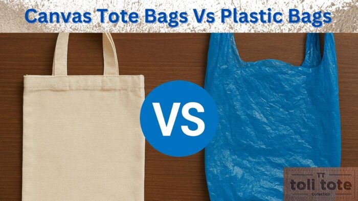 Why Canvas Tote Bags Are the Best Alternative to Plastic Bags
