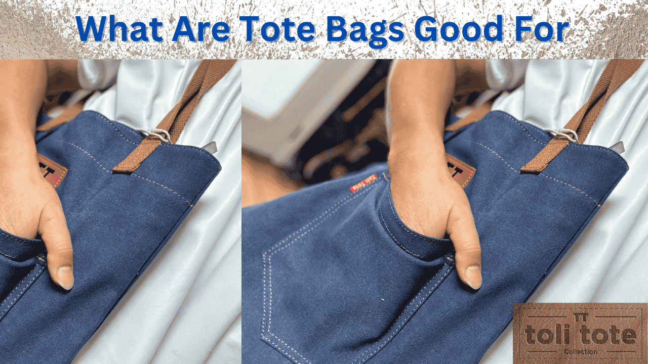 What Are Tote Bags Good For