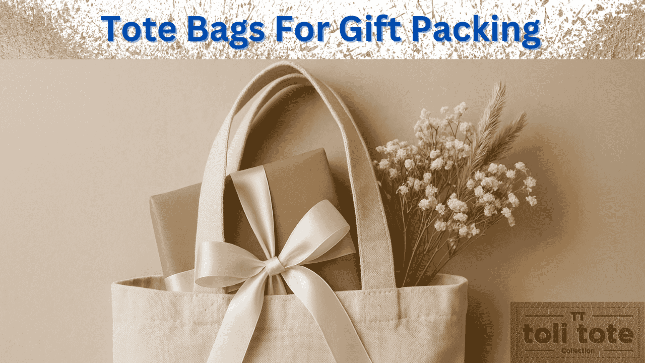 How to Use Tote Bags as Unique Gift Packing