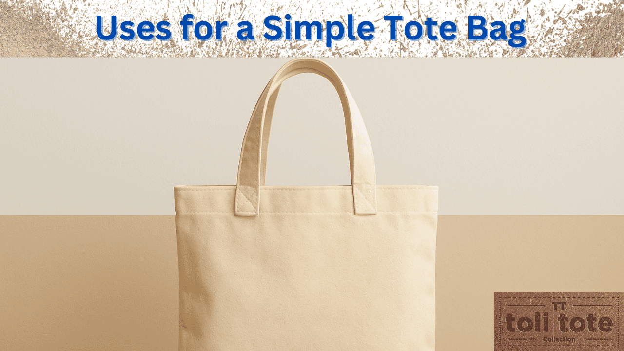 Uses for a Simple Tote Bag