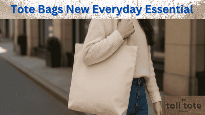 Why Tote Bags Are the New Everyday Essential
